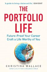 Portfolio Life: Future-Proof Your Career and Craft a Life Worthy of You цена и информация | Самоучители | 220.lv