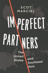 Imperfect Partners: The United States and Southeast Asia cena un informācija | Biogrāfijas, autobiogrāfijas, memuāri | 220.lv