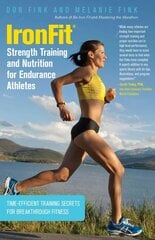 IronFit Strength Training and Nutrition for Endurance Athletes: Time Efficient Training Secrets For Breakthrough Fitness цена и информация | Самоучители | 220.lv