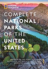 National Geographic Complete National Parks of the United States, 3rd Edition: 400plus Parks, Monuments, Battlefields, Historic Sites, Scenic Trails, Recreation Areas, and Seashores цена и информация | Путеводители, путешествия | 220.lv