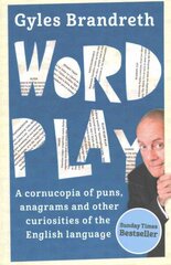 Word Play: A cornucopia of puns, anagrams and other contortions and curiosities of the English language cena un informācija | Grāmatas par veselīgu dzīvesveidu un uzturu | 220.lv