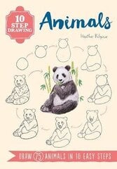 10 Step Drawing: Animals: Draw 75 Animals in 10 Easy Steps cena un informācija | Grāmatas par veselīgu dzīvesveidu un uzturu | 220.lv