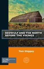 Beowulf and the North before the Vikings New edition цена и информация | Исторические книги | 220.lv