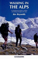 Walking in the Alps: A comprehensive guide to walking and trekking throughout the Alps 2nd Revised edition цена и информация | Книги о питании и здоровом образе жизни | 220.lv