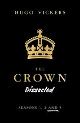 Crown Dissected: (Season 1, 2 and 3) cena un informācija | Biogrāfijas, autobiogrāfijas, memuāri | 220.lv