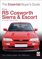 Essential Buyers Guide Ford Rs Cosworth Sierra & Escort: The Essential Buyer's Guide: All Models 1985-1996 цена и информация | Путеводители, путешествия | 220.lv