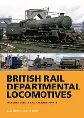 British Rail Departmental Locomotives 1948-68: Includes Depots and Stabling Points цена и информация | Путеводители, путешествия | 220.lv