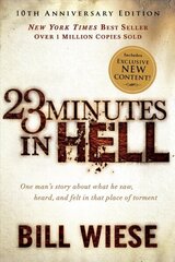 23 Minutes In Hell: One Man's Story about What He Saw, Heard, and Felt in That Place of Torment cena un informācija | Garīgā literatūra | 220.lv