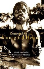 Remembering Aboriginal Heroes cena un informācija | Sociālo zinātņu grāmatas | 220.lv