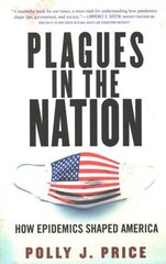 Plagues in the Nation: How Epidemics Shaped America cena un informācija | Ekonomikas grāmatas | 220.lv