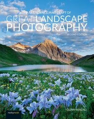 Art, Science, and Craft of Great Landscape Photography 2nd Revised edition cena un informācija | Grāmatas par fotografēšanu | 220.lv