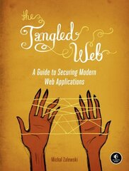 Tangled Web: A Guide to Securing Modern Web Applications цена и информация | Книги по экономике | 220.lv