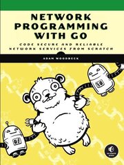 Network Programming With Go: Code Secure and Reliable Network Services from Scratch цена и информация | Книги по экономике | 220.lv