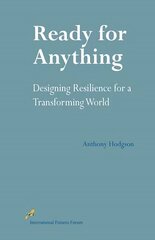 Ready for Anything: Designing Resilience for a Transforming World cena un informācija | Sociālo zinātņu grāmatas | 220.lv