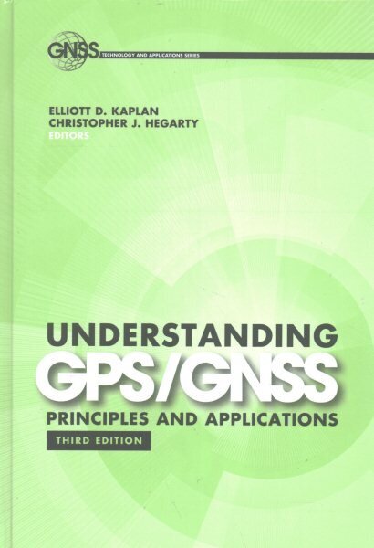 Understanding GPS/GNSS: Principles and Applications 3rd Revised edition cena un informācija | Sociālo zinātņu grāmatas | 220.lv