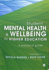 Student Mental Health and Wellbeing in Higher Education: A practical guide cena un informācija | Sociālo zinātņu grāmatas | 220.lv