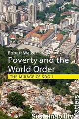 Poverty and the World Order: The Mirage of SDG 1 цена и информация | Книги по социальным наукам | 220.lv