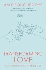 Transforming Love: How Friendship with Jesus Changes Us цена и информация | Духовная литература | 220.lv