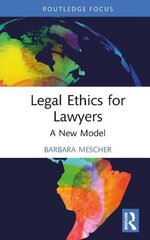 Legal Ethics for Lawyers: A New Model cena un informācija | Ekonomikas grāmatas | 220.lv
