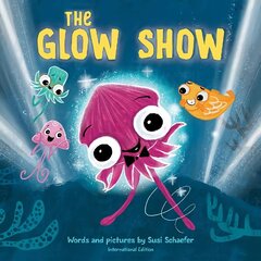 Glow Show, The: A picture book about knowing when to share the spotlight cena un informācija | Grāmatas mazuļiem | 220.lv