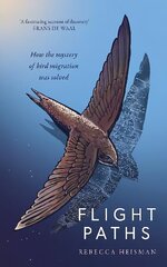 Flight Paths: How the mystery of bird migration was solved цена и информация | Книги о питании и здоровом образе жизни | 220.lv