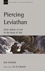 Piercing Leviathan: God's Defeat Of Evil In The Book Of Job цена и информация | Духовная литература | 220.lv