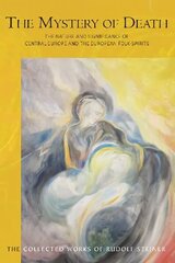 Mystery of Death: The Nature and Significance of Central Europe and the European Folk-Spirits цена и информация | Духовная литература | 220.lv