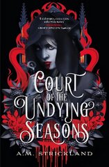 Court of the Undying Seasons: A deliciously dark romantic fantasy цена и информация | Книги для подростков и молодежи | 220.lv