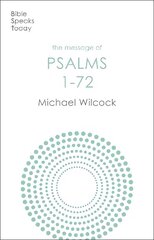 Message of Psalms 1-72: Songs For The People Of God cena un informācija | Garīgā literatūra | 220.lv