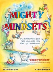 Mighty Mindsets: How mindfulness can help your child with life's ups and downs cena un informācija | Grāmatas pusaudžiem un jauniešiem | 220.lv