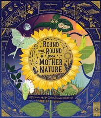 Round and Round Goes Mother Nature: 48 Stories of Life Cycles Around the World цена и информация | Книги для подростков и молодежи | 220.lv