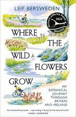 Where the Wildflowers Grow: Shortlisted for the Richard Jefferies Award цена и информация | Книги о питании и здоровом образе жизни | 220.lv