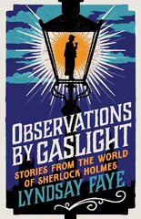 Observations by Gaslight: Stories from the World of Sherlock Holmes цена и информация | Рассказы, новеллы | 220.lv