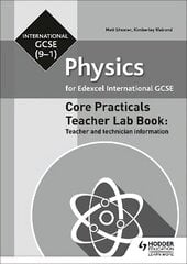 Edexcel International GCSE (9-1) Physics Teacher Lab Book: Teacher and technician information cena un informācija | Grāmatas pusaudžiem un jauniešiem | 220.lv