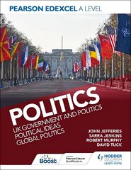 Pearson Edexcel A Level Politics: UK Government and Politics, Political Ideas and Global Politics цена и информация | Книги по социальным наукам | 220.lv