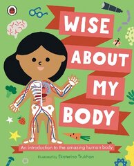 Wise About My Body: An introduction to the human body цена и информация | Книги для подростков и молодежи | 220.lv