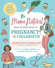 Mama Natural Week-by-Week Guide to Pregnancy and Childbirth цена и информация | Самоучители | 220.lv
