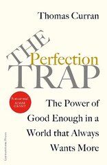 Perfection Trap: The Power Of Good Enough In A World That Always Wants More цена и информация | Книги по социальным наукам | 220.lv