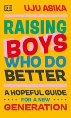 Raising Boys Who Do Better: A Hopeful Guide for a New Generation cena un informācija | Pašpalīdzības grāmatas | 220.lv