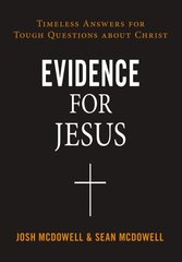 Evidence for Jesus: Timeless Answers for Tough Questions about Christ cena un informācija | Garīgā literatūra | 220.lv