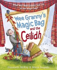 Wee Granny's Magic Bag and the Ceilidh 3rd Revised edition cena un informācija | Grāmatas mazuļiem | 220.lv