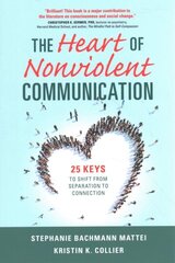 Heart of Nonviolent Communication: 25 Keys to Shift From Separation to Connection cena un informācija | Sociālo zinātņu grāmatas | 220.lv