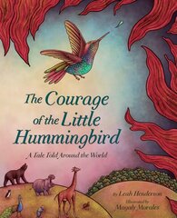 Courage of the Little Hummingbird: A Tale Told Around the World цена и информация | Книги для подростков и молодежи | 220.lv