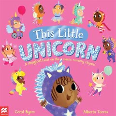 This Little Unicorn: A Magical Twist on the Classic Nursery Rhyme! cena un informācija | Grāmatas pusaudžiem un jauniešiem | 220.lv