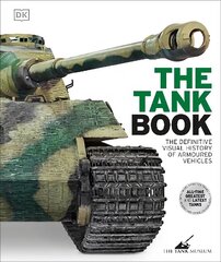 Tank Book: The Definitive Visual History of Armoured Vehicles cena un informācija | Sociālo zinātņu grāmatas | 220.lv