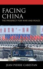 Facing China: The Prospect for War and Peace cena un informācija | Sociālo zinātņu grāmatas | 220.lv