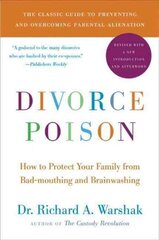 Divorce Poison New and Updated Edition: How to Protect Your Family from Bad-mouthing and Brainwashing New and Updated ed cena un informācija | Pašpalīdzības grāmatas | 220.lv