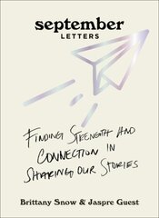 September Letters: Finding Strength and Connection in Sharing Our Stories цена и информация | Самоучители | 220.lv