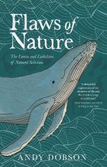 Flaws of Nature: The Limits and Liabilities of Natural Selection cena un informācija | Grāmatas par veselīgu dzīvesveidu un uzturu | 220.lv