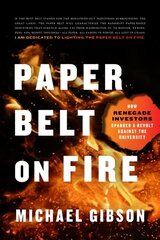 Paper Belt on Fire: The Fight for Progress in an Age of Ashes cena un informācija | Ekonomikas grāmatas | 220.lv